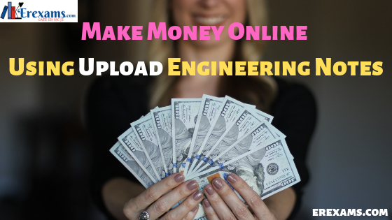 Make Money Online Using Upload Engineering Notes
