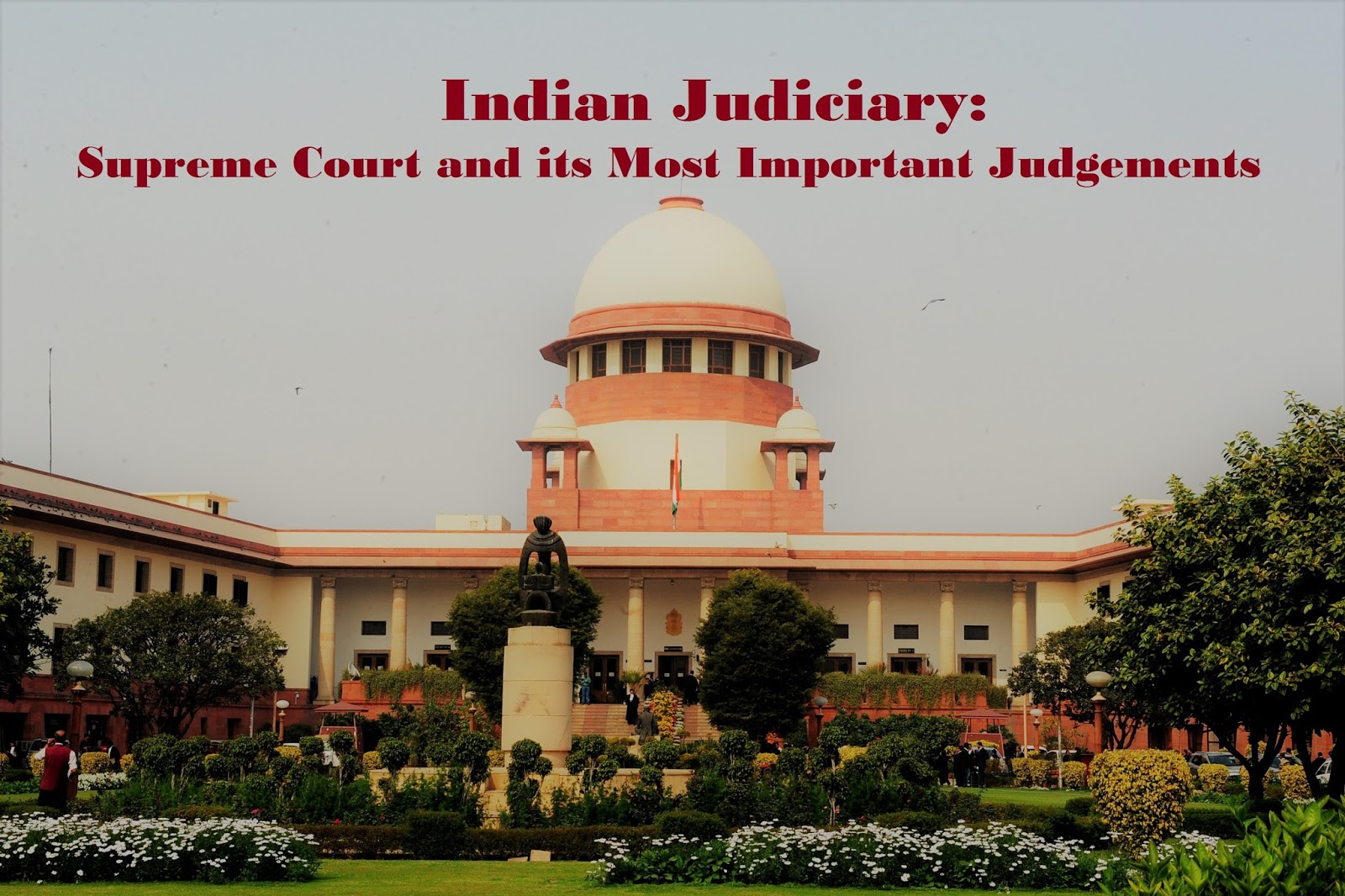 Judiciary The Supreme Court Of India And Its Important Judgements
