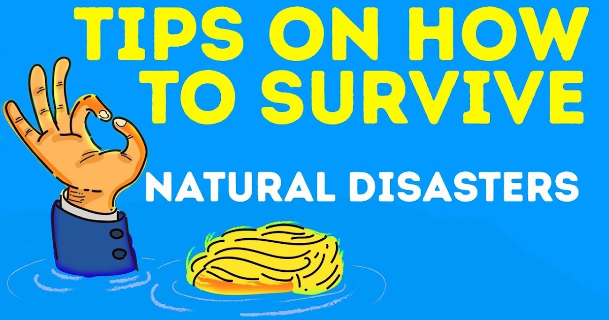 The Best Guide on How to Survive Natural Disasters LifeStyle Wikis