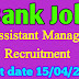 IDBI Bank Recruitment 2019, 500 Asistant Manager