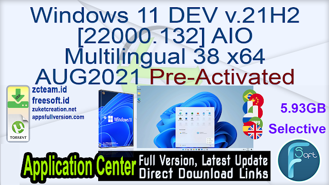 Windows 11 DEV v.21H2 [22000.132] AIO Multilingual 38 x64 AUG2021 Pre-Activated