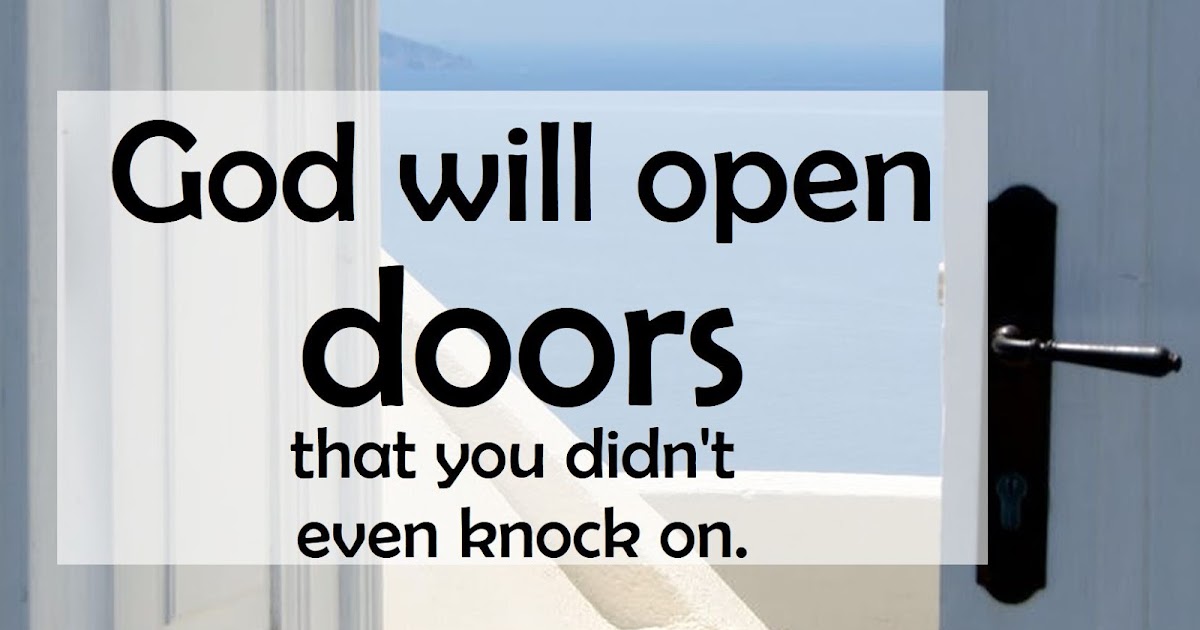 God Will Open Doors For You Pray And Just Believe
