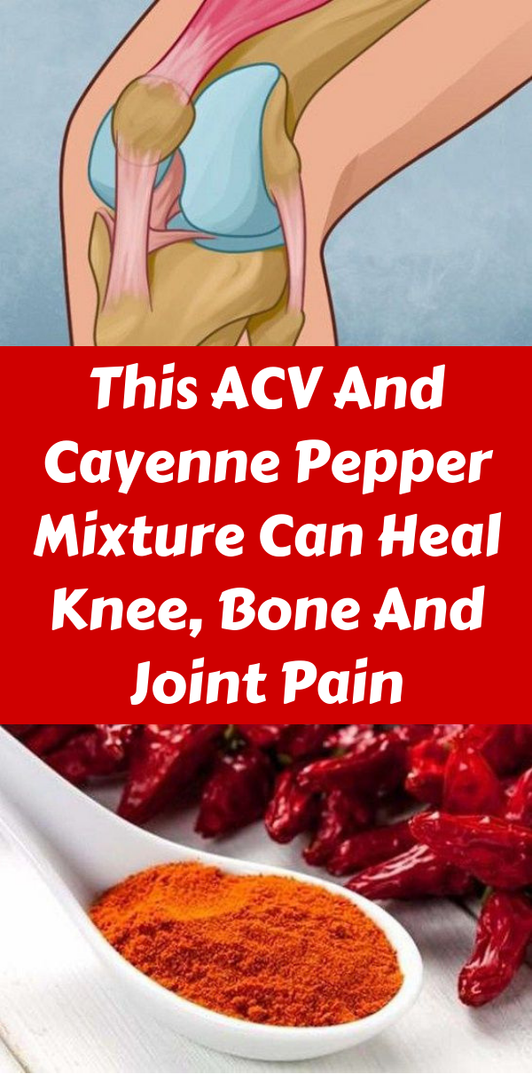 How To Use Apple Cider Vinegar And Cayenne Pepper To Cure Joint Pain