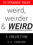 Weird, Weirder & WEIRD: A Collection