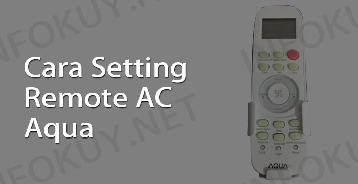 Cara Setting Remote AC Aqua