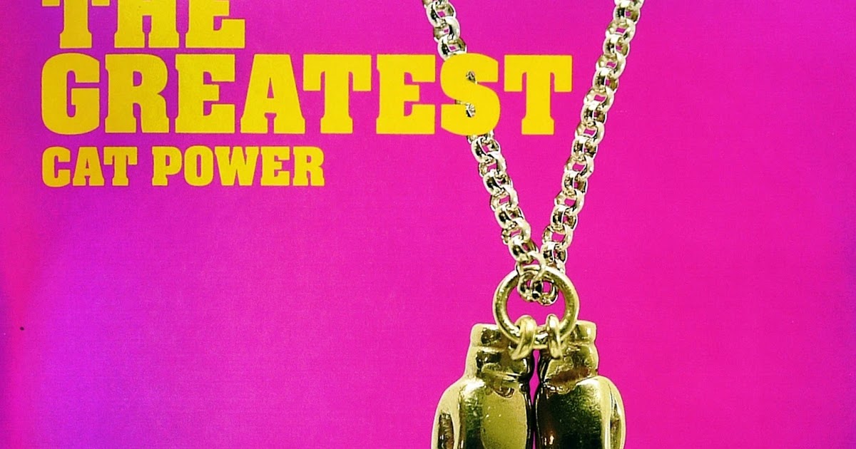 2006 The Greatest Cat Power Rockronología