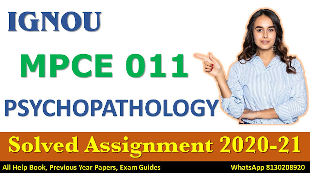 MPCE 011 PSYCHOPATHOLOGY Solved Assignment 2020-2021, IGNOU Solved Assignment, 2020-21, MPCE 011