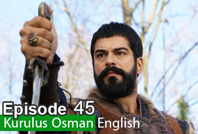 Kurulus Osman episode 45 With English Subtitles