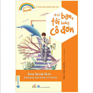 Vì Có Bạn, Tôi Không Cô Đơn (Tủ Sách Nuôi Dưỡng Cảm Xúc) ebook PDF-EPUB-AWZ3-PRC-MOBI