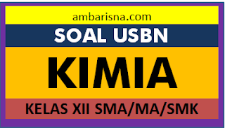 Paket B Soal Usbn Kimia Kelas 12 Sma Ma Smk Beserta Jawabannya Ambarisna