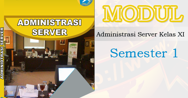 Modul Administrasi Server Kelas XI Semester 1 dari TKJ Modul Administrasi Server Kelas XI Semester 1 dari TKJ