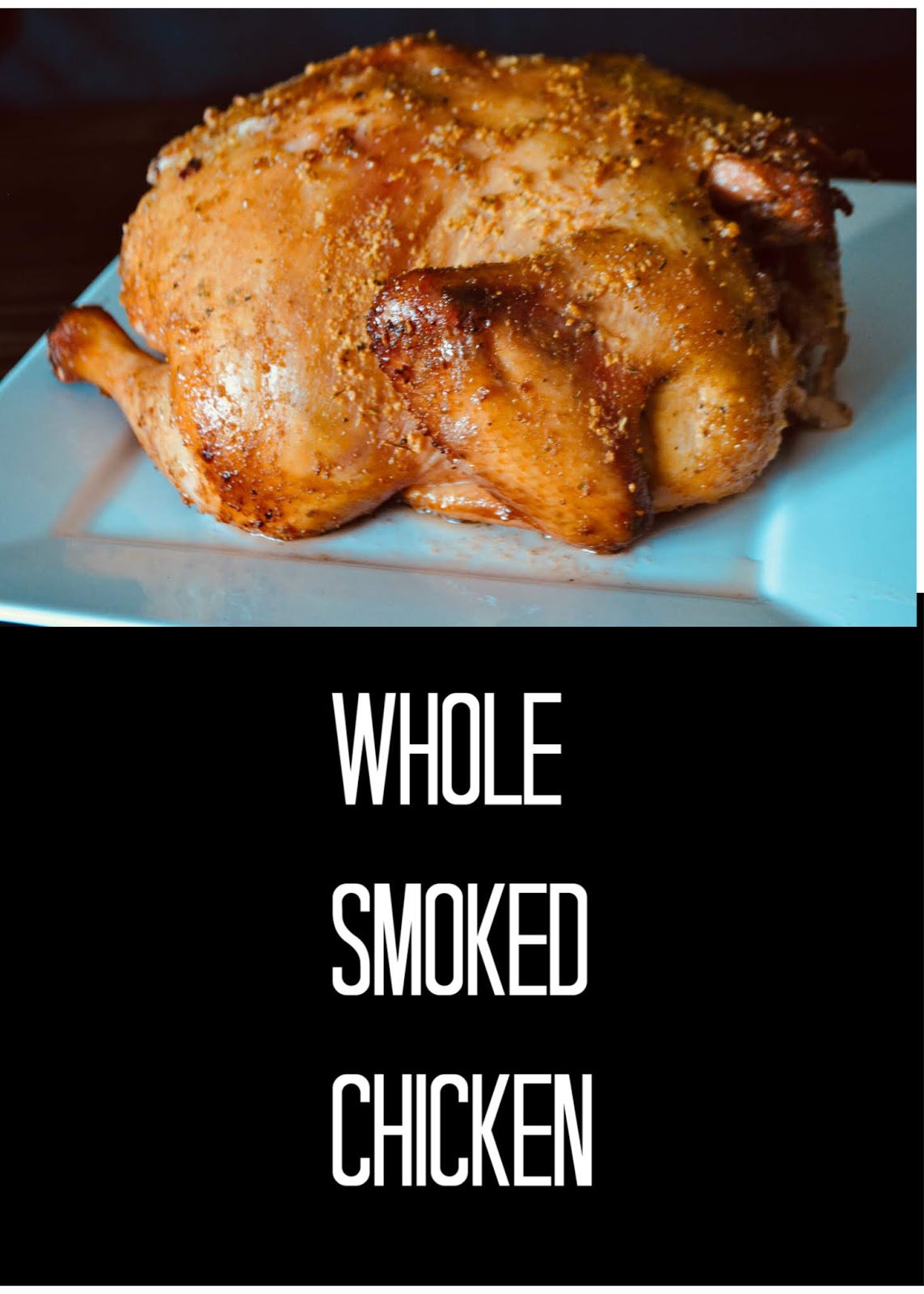 How to smoke an entire juicy, flavorful, chicken. 