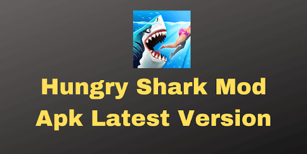 Hungry Shark Mod Apk Latest Version