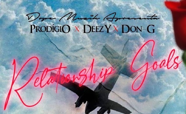 Prodígio X Deezy X Don G - Relationship Goals "Rap" (Download Free)