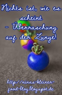 Blog-Event: Nichts ist, wie es scheint – Überraschung auf der Zunge! 