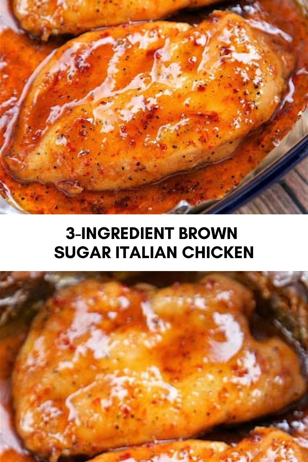 3-INGREDIENT BROWN SUGAR ITALIAN CHICKEN - yanny bakes