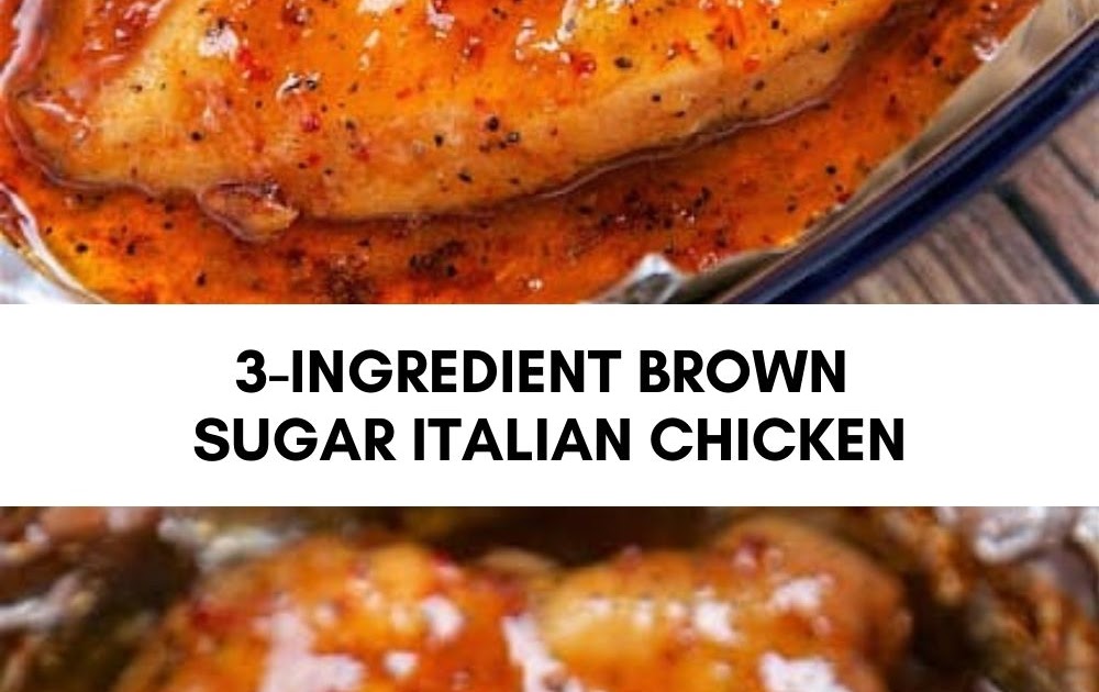 3INGREDIENT BROWN SUGAR ITALIAN CHICKEN yanny bakes