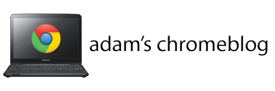 Adam's Chromeblog