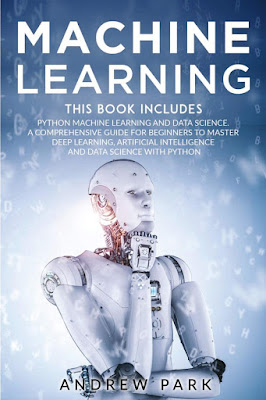 Machine Learning: 2 Books in 1 - The Complete Guide for Beginners to ...