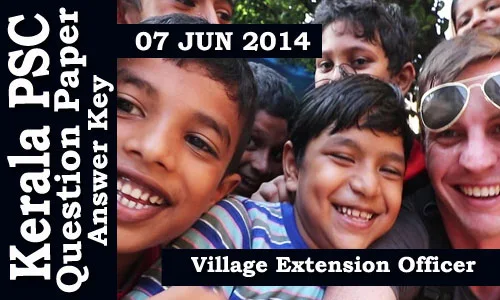 Kerala PSC Vilage Extension Officer Grade II Exam on 07 Jun 2014