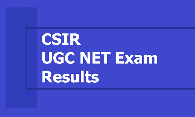 CSIR UGC NET Exam 2019 Results of June 2019 UGC NET Exam CSIR UGC NET Exam 2019 Results of June 2019 UGC NET Exam