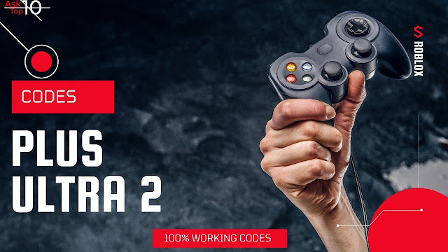 [New!! ] Plus Ultra 2 Codes - Roblox [Updated 2021]