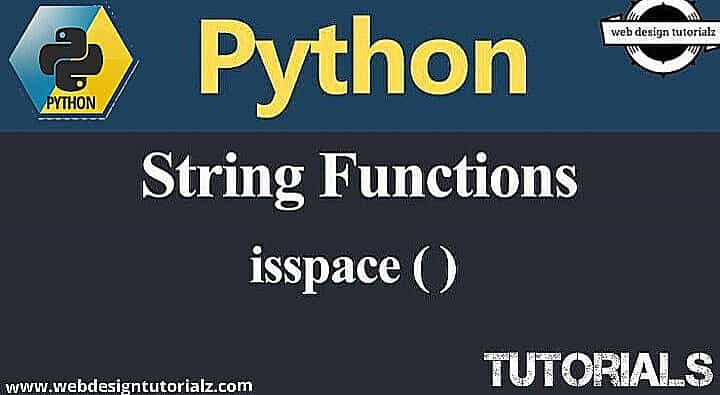 Python String isspace() Method - WebDesignTutorialz
