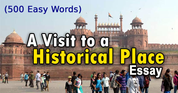 A visit to a historical place essay 100 words for class 8 picture