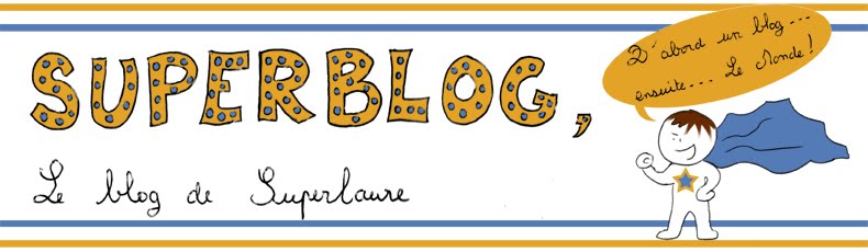 Superblog, le blog de Superlaure