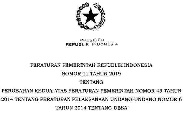 PP Nomor Nomor 11 Tahun 2019 tentang Perubahan Kedua atas PP Nomor 43 Tahun 2014 tentang Peraturan Pelaksanaan Undang-Undang Nomor 6 Tahun 2014 tentang Desa