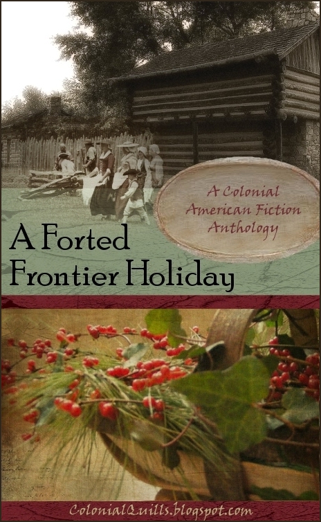 A Forted Frontier Holiday: A Colonial American Fiction Anthology