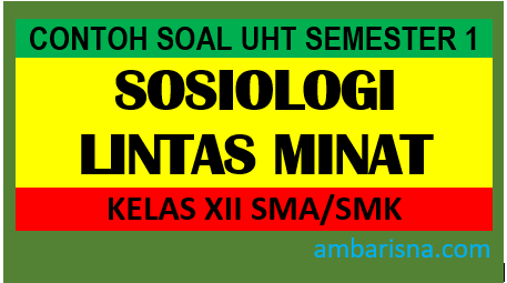 Contoh Soal PHT Sosiologi Kelas 12 SMA/MA/SMK Semester Ganjil
