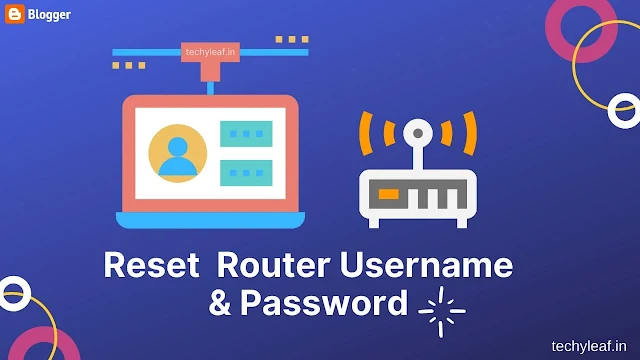 How to Reset Forgot Router Username (192.168.1.1) and Password?