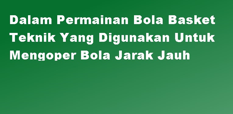 Teknik mengoper bola jarak dekat harus menggunakan kaki bagian