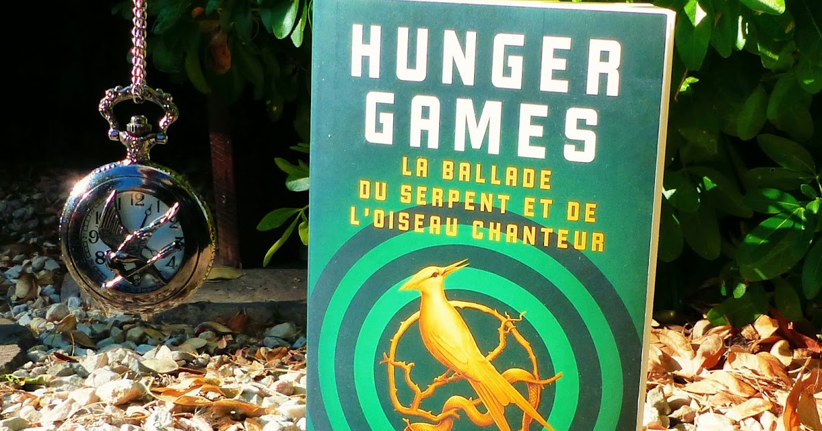 La Ballade Du Serpent Et De L Oiseau Chanteur Hunger Games : La Ballade du serpent et de l'oiseau chanteur / Suzanne