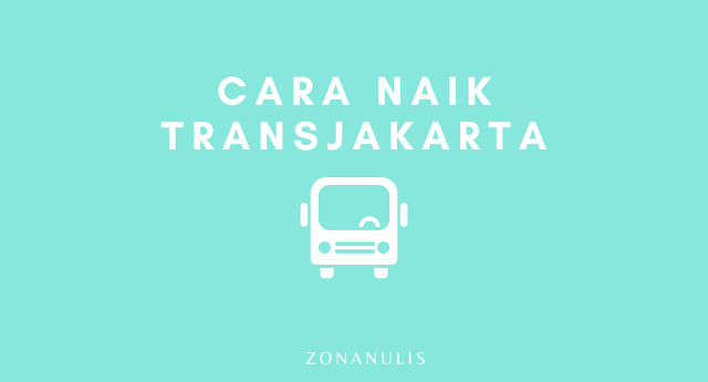 cara naik bus transjakarta terbaru