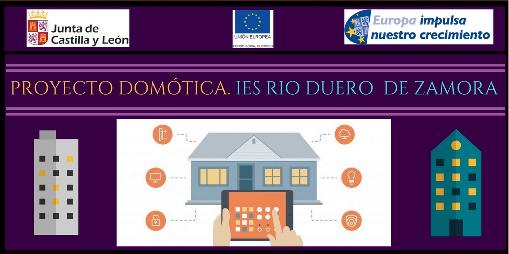 PROYECTO DOMOTICA. IES RIO DUERO DE ZAMORA