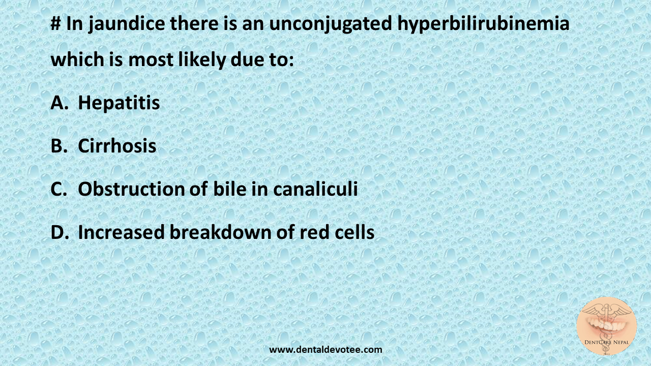 Dentosphere World of Dentistry In jaundice there is an unconjugated
