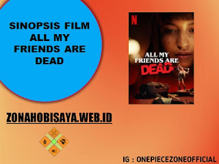 FILM 2021 : All My Friends Are Dead