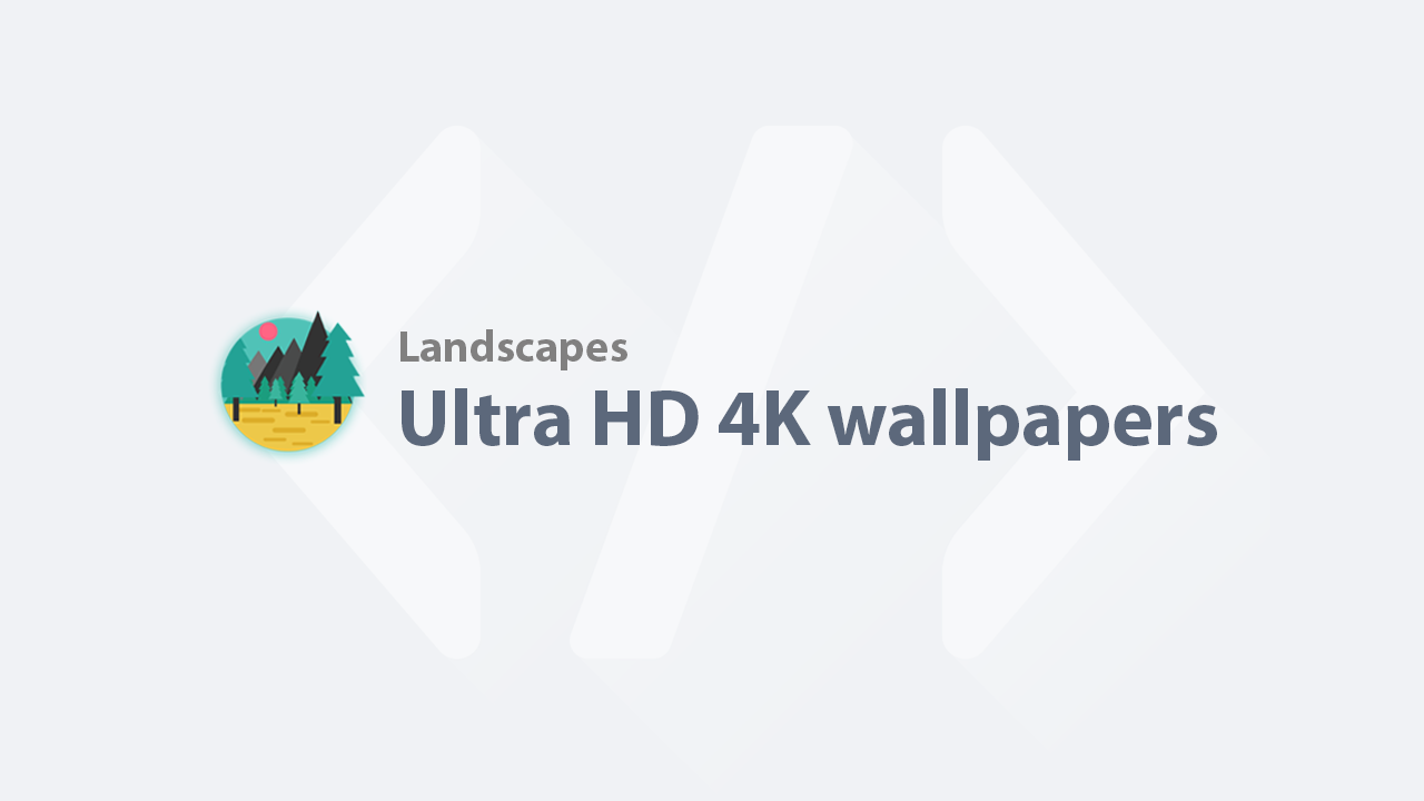 Landscapes Ultra HD 4K wallpapers