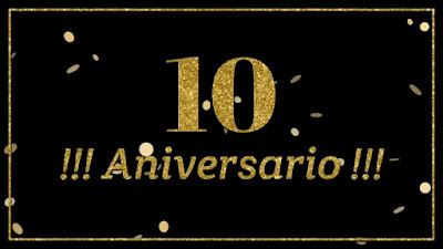 DÉCIMO ANIVERSARIO DEL BLOG