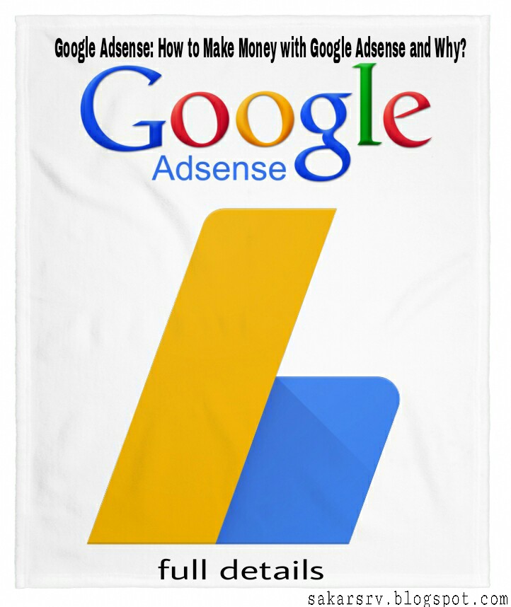 Google adsense how to make money with google adsense and why full