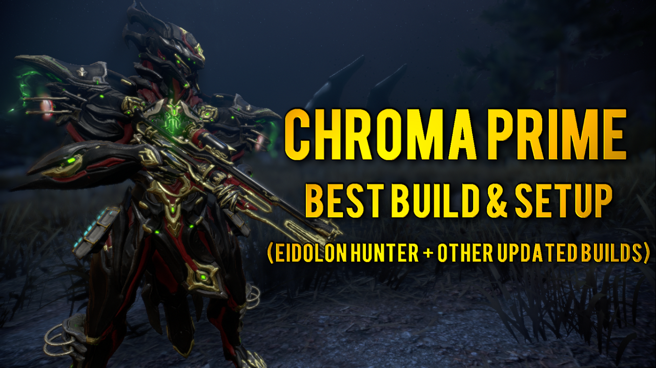 Warframe Chroma Best Eidolon Hunter + Updated Builds Grind Hard Squad