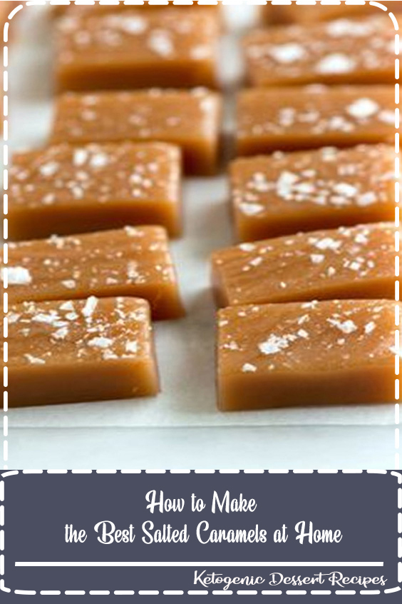 How to Make the Best Salted Caramels at Home Food Lade