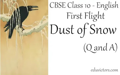 CBSE Class 10 - English-  First Flight -  Dust of Snow (Q and A) (#class10English)(#cbsenotes)(#eduvictors)