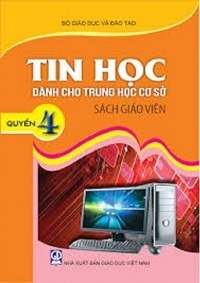 Sách Giáo Viên Tin Học THCS Quyển 4 - Nhiều Tác Giả