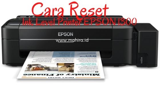 Cara Reset Ink Level Printer Epson L300 Tanpa Software Mahir Tekno