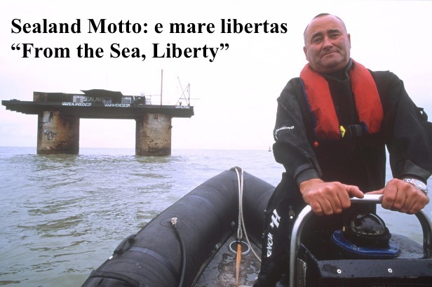 Recent photo of Michael Bates, Prince Regent, motoring away from Sealand. Sealand motto from the sea, liberty. Pirate Radio and Sealand and Other stories of Rock, Radio, and Regulations. Marchmatron.com Recent photo of Michael Bates, Prince Regent, motoring away from Sealand. Sealand motto from the sea, liberty. Pirate Radio and Sealand and Other stories of Rock, Radio, and Regulations. Marchmatron.com
