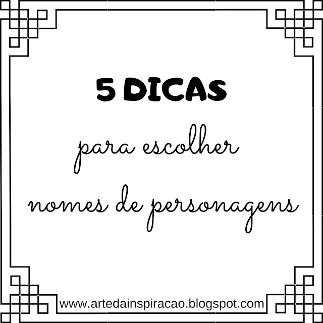 Como escolher um nome pra personagem na hora de escrever? Olha só essas dicas que irão te ajudar a acertar na escolha.