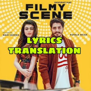 Filmy Scene Lyrics in English | With Translation | -Korala Maan Ft. Gurlej Akhtar